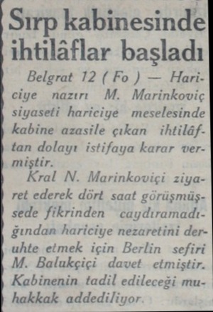  Sirp kabinesinde ihtilâflar başladı Belgrat 12 ( Fo ) — Hariciye nazırı M. Marinkoviç siyaseti hariciye meselesinde kabine