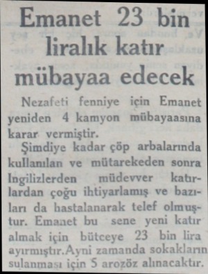  Emanet 23 bin liralık katır mübayaa edecek Nezafeti fenniye için Emanet yeniden 4 kamyon Mmübayaasına karar vermiştir....