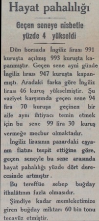  Hayat pahalılığı Geçen seneye nisbetle yüzde 4 yükseldi Dün borsada İngiliz lirası 991 kuruşta açılmış 993 kuruşta...