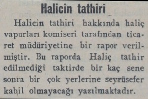  Halicin tathiri Halicin tathiri hakkında haliç vapurları komiseri tarafından ticaret müdüriyetine bir tTapor verilmiştir. Bu