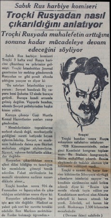  Sabık Rus harbiye komiseri Troçki 3 hafta evel Rusya haricine çlkarılmış ve şehrimize gelmişti. Troçki İstanbuldan Journal