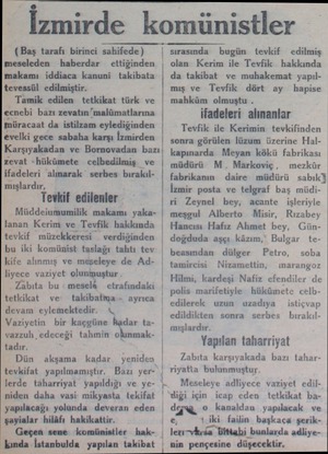  İzmirde komünistler (Baş tarafı birinci s:hıfede) | ııuıleduı haberdar - ettiğinden makamı iddiaca kanuni takibata tevessül
