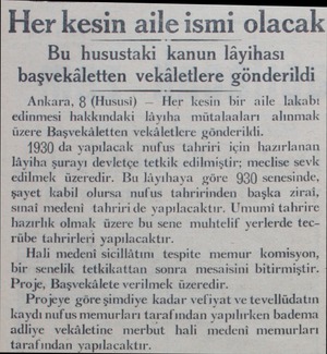  — Her kesin aile ismi olacak Bu husustaki kanun | lâyihası başvekâletten vekâletlere gönderildi Ankara, 8 (Hususi) Her kesin