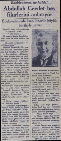  Edebiyatımız ne halde? Abdullah Cevdet bey fikirlerini anlatıyor Edebiyatımızda İisan itibarile büyük bir ilerieme var...