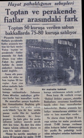  Hayat pahalılığının sebepleri Piyasada toptan fiatlarle perakende fiatler arasında muhim bir fark vardır. Vakıa toptan ve...