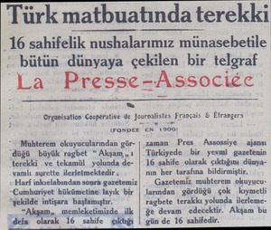  Türk matbuatında terekki 16 sahifelik nushalarımız münasebetile bütün dünyaya çekilen bir telgraf La Presse-Associte...