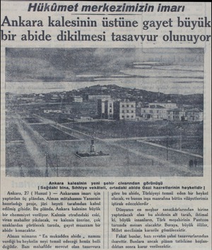  Hükümet merkezimizin imarı Ankara kalesinin üstüne gayet büyük ir abide dikilmesi tasavvur olunuyor Ankara kalesinin yeni...