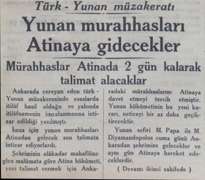  Türk - Yunan muzakeratı Yunan murahhasları Atinaya gidecekler Mürahhaslar Atinada 2 gün kalarak talimat alacaklar Ankarada