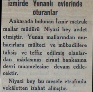  izmirde Yunanlı evlerinde oturanlar Ankarada bulunan İzmir metruk mallar müdürü Niyazi bey avdet etmiştir. Yunan mallarından