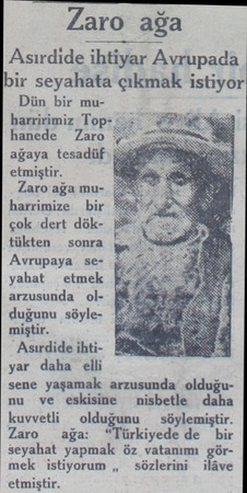  Zaro ağa Asırdide ihtiyar Avrupada bir seyahata çıkmak istiyor Dün bir muharririmiz Top: hanede Zaro :, ağaya tesadüf &...