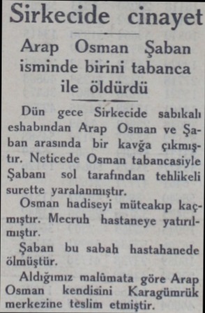  Sirkecide cinayet Arap Osman Şaban isminde birini tabanca ile öldürdü Dün gece Sirkecide sabıkalı eshabından Arap Osman ve