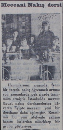  Meccani Nakış dersi Hanımlarımız arasında fenni bir tarzda nakış öğrenmek arzusu son zamanlarda pek ziyade taammüm etmiştir.