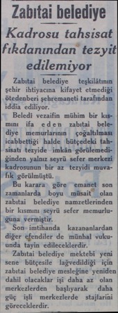  Zabıtai belediye Kadrosu tahsisat fıkdanından  tezyit edilemiyor Zabıtai belediye — teşkilâtının şehir ihtiyacına kifayet...