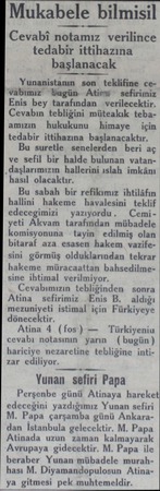  Mukabele bilmisil Cevabi notamız verilince tedabir ittihazına başlanacak Yunanistanın son teklifine ceYabımız. Vagün Atira -