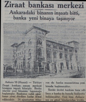  Ziraat bankası merkezi Ankaradaki binanın inşaatı bitti, banka yeni binaya taşınıyor Ankara 10 (Hususi) — Türkiye Ziraat...