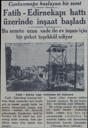  “—Canlanmağa başlayan bir semt F atih - Edirnekapı hattı üzerinde inşaat başladı Bu semtte uzun vade ile ev inşası için bir