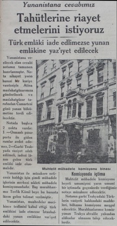  f Yunanistana cevabımız - Tahütlerine riayet etmelerini istiyoruz Türk emlâki iade edlimezse yunan emlakine yaz'ıyet edilecek