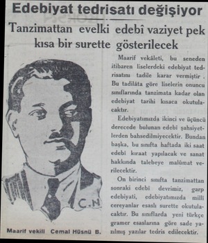  Edebiyat tedrisatı değişiyor Tanzimattan evelki edebi vaziyet pek ; kısa bir surette gösterilecek Maarif vekâleti, bu seneden