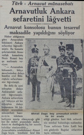  Türk - Arnavut münasebatı Arnavutluk Ankara sefaretini lâğvetti Arnavut konsolosu bunun tesarruf maksadile yapıldığını...
