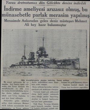  Yavuz. dretnotumuz dün Gölcükte denize indirildi İndirme ameliyesi arızasız olmuş, bu münasebetle parlak merasim yapılmış...