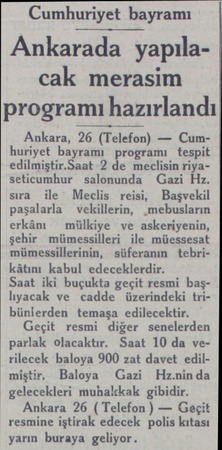  Cumhuriyet bayramı Ankarada yapılacak merasim programı hazırlandı Ankara, 26 (Telefon) — Cumhuriyet bayramı programı tespit
