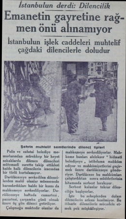  İstanbulun derdi: Dilencilik Emanetin gayretine rağmen önü alınamıyor İstanbulun işlek caddeleri muhtelif çağdaki...
