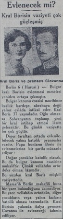  Evlenecek mi? Kral Borisin vaziyeti çok güçleşmiş Kral Boris ve prenses Ciovanna Berlin 6 ( Hususi) — Bulgar kralı Borisin