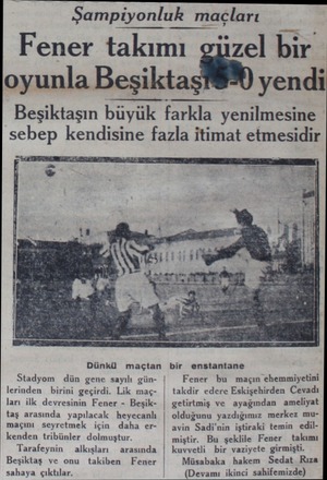  Şampıyonluk macları Fener takımı © oyunla Beşiktaşfi izel bir. yen Beşiktaşın büyük farkla yemlmesıne sebep kendisine fazla