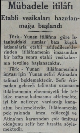  Mübadele itilâfı Etabli vesikaları hazırlanmağa başlandı Türk - Yunan itilâfına göre İstanbuldaki rumlar  bazı küçük...
