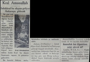  Kral Amanullah Sabıkkral bu akşam geliyor Ankaraya gidecek İki gün evel Venedikten aldiğinüz Husü bir — telgrafa atfen —...