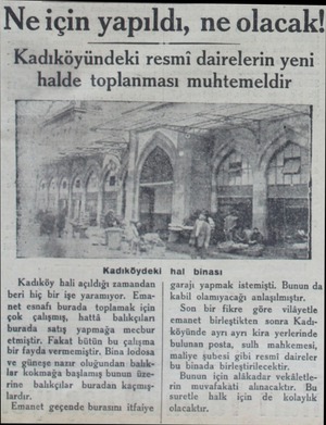  Ne için yapıldı, ne olacak! -Kadıköyündeki resmi dairelerin yeni halde toplanması muhtemeldir Kadıköy hali açıldığı zamandan