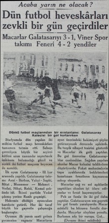  Dünkü futbol maçlarından bir enstantane: Galatasaray Kalecisi bir gol kurtarırken Stadyumda dün  yapılan iki mühim futbol...