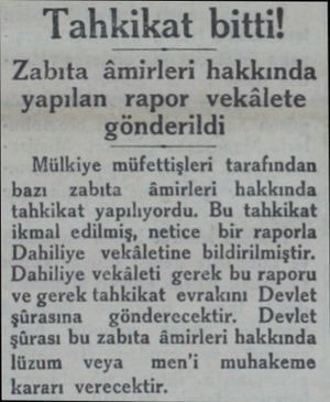  Tahkikat bitti! Zabıta âmirleri hakkında yapılan rapor vekâlete gönderildi Mülkiye müfettişleri tarafından bazı zabıta...