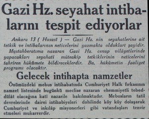  Gazi Hz. seyahat intibalarını tespit ediyorlar Ankara 13 ( Husust ) — Gazi Hz. nin seyahatlerine ait tetkik ve intibalarının
