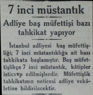  7 inci müstantık Adliye baş müfettişi bazı tahkikat yapıyor İstanbul adliyesi baş müfettişliği; 7 inci müstantıklığa ait bazı