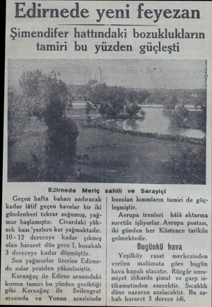  Edirnede yeni feyezan Şimendifer hattındaki bozuklukların tamiri bu yüzden güçleşti Edirnede Meriç sahili ve Sarayiçi Geçen