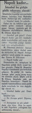  Napoli kadar... İstanbul bu gidişle pislik rekorunu alacak! İstanbulun temizliği mevzuu bahis olunca, belediye reisi Muhiddin