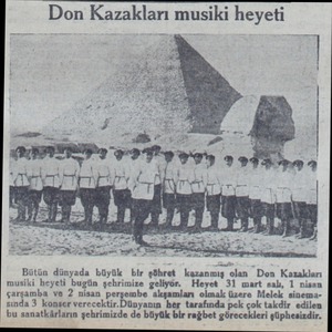  Bütün dünyada büyük bir şöhret kazanmış olan Don Kazakları musiki heyeti bugün şehrimize geliyör. Heyet 31 mart salı, 1 nisan