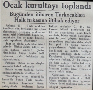  Ocak kurultayı toplandı Bugünden itibaren Türkocakları Halk fırkasına iltihak ediyor Ankara, 11 — Türk ocakları kurultayı dün