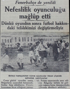  Fenerbahçe de yenildi Nefeslilik oyunculuğu mağlüp etti Dünkü oyundünn sonra futbol hakkındakı telakkımızı degıştırmelıyız