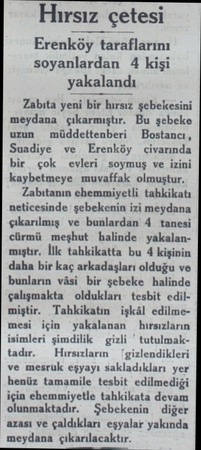  Hırsız çetesi Erenköy taraflarını soyanlardan 4 kişi yakalandı Zabıta yeni bir hırsız şebekesini meydana çıkarmıştır. Bu...