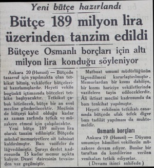  Yeni bütçe hazırlandı tasarruf için yapılmakta olan tetkikat bitmiş, vekâletler bütçelerini hazırlamışlardır. Heyeti vekile