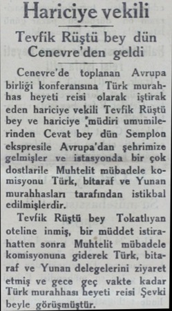  Hariciye vekili Tevfik Rüştü bey dün Cenevre'den geldi Cenevre'de toplanan Avrupa birliği konferansına Türk murahhas heyeti