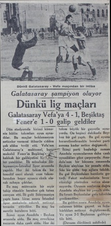  Dünkü Galatasaray - Vefa maçından bir intiba Galatasaray şampiyon oluyor Dünkü lig maçları Galatasaray y Vefa'ya 4 - 1,...