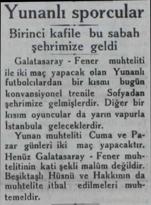  Yunanlı sporcular Birinci kafile bu sabah şehrimize geldi Galatasaray - Fener — muhteliti ile iki maç yapacak olan Yunanlı