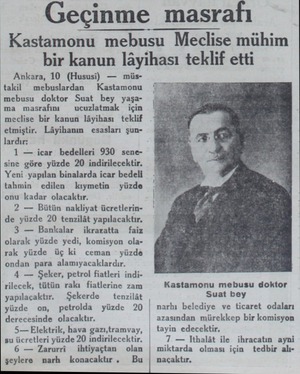  Geçinme masrafı Kastamonu mebusu Meclise mühim bir kanun lâyihası teklif etti Ankara, 10 (Hususi) — müstakil mebuslardan —