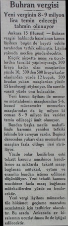  Buhran vergisi Yeni verginin 8-9 milyon | Tira temin edeceği tahmin olunuyor Ankara 15 (Hususi) — Buhran vergisi hakkında...
