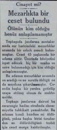  Cinayet mi? Mezarlıkta bir ceset bulundu Ölünün kim olduğu henüz anlaşılamamıştır Topkapıda jandarma mıntakasında sur...