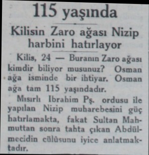  115 yaşında Kilisin Zaro ağası Nizip harbini hatırlayor Kilis, 24 — Buranın Zaro ağası kimdir biliyor musunuz? Osman ağa...