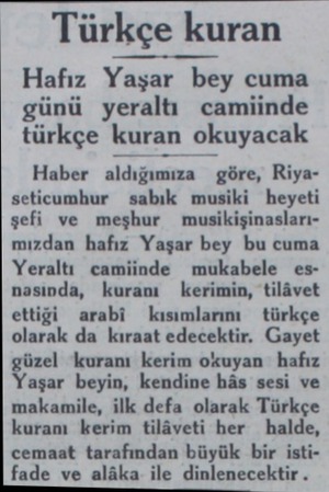  Türkçe kuran Hafız Yaşar bey cuma günü yeraltı camiinde türkçe kuran okuyacak Haber aldığımıza göre, Riyaseticumhur sabık...